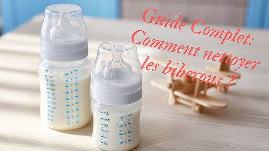 Guide Complet : Comment nettoyer les biberons ?