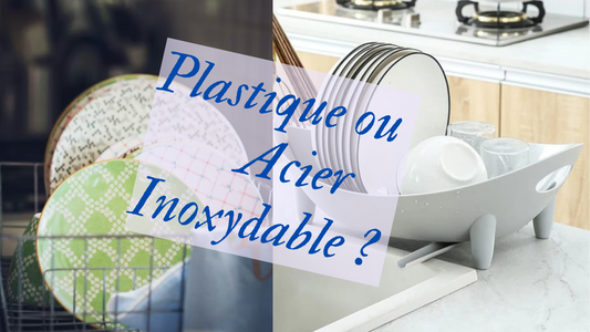 Guide Complet: Comment choisir un égouttoir vaisselle Plastique ou Acier Inoxydable ?